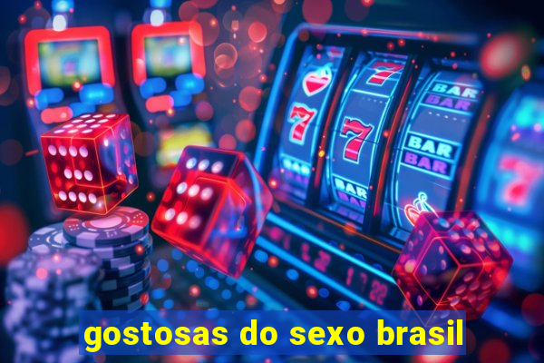 gostosas do sexo brasil